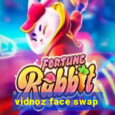 vidnoz face swap